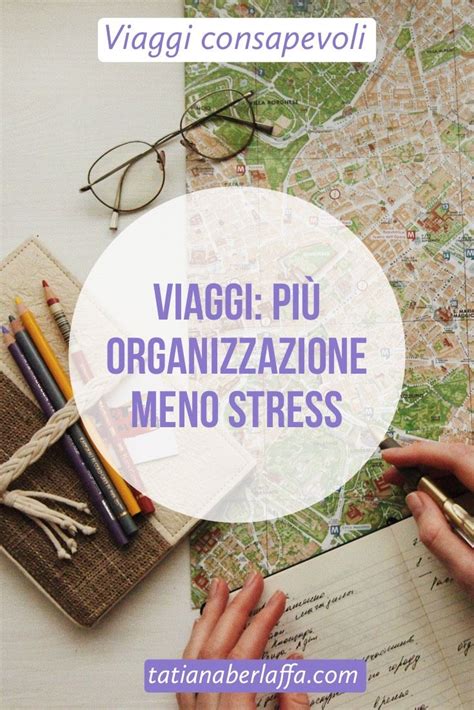 Viaggi Più Organizzazione Meno Stress Tatiana Berlaffa Bucket List