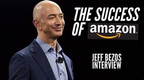 The Secret Behind Amazons Success Amazon Ceo Jeff Bezos Interview