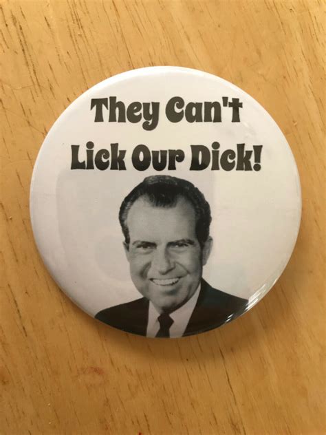 They Cant Lick Our Dick Nixon Richard Nixon Button Pinback Pin Political Ebay