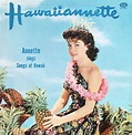 Hawaiiannette LP - Annette sings Songs of Hawaii / How do like them ...