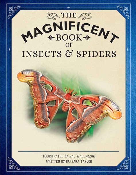 The Magnificent Book Of Insects And Spiders Book By Weldon Owen