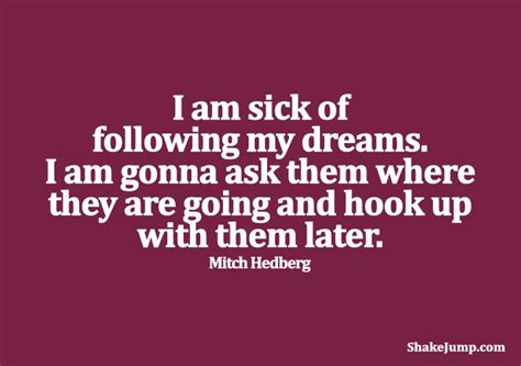 Mitch Hedberg Funny Quote On Following Dreams Morning Quotes Funny