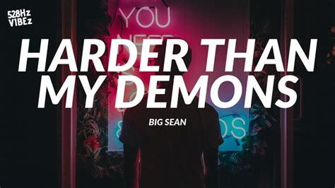 Big Sean Harder Than My Demons 528hz Youtube