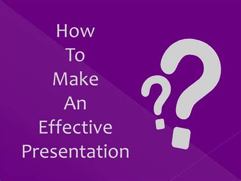 Effective Presentations How To Make An Effective Presentation Ppt