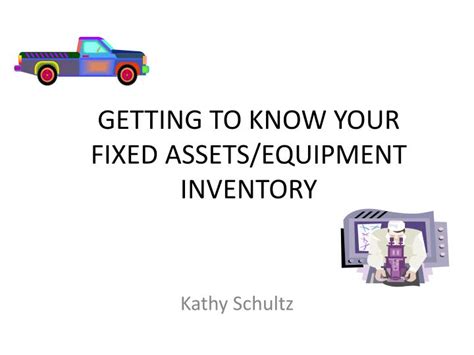 Ppt Getting To Know Your Fixed Assetsequipment Inventory Powerpoint