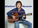35 Wladimir Wysocki - SKOLKO LET SKOLKO ZIM - YouTube