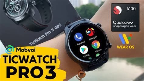 Review Ticwatch Pro 3 Smartwatch Wear Os Pin Tốt Nhất Sức Mạnh