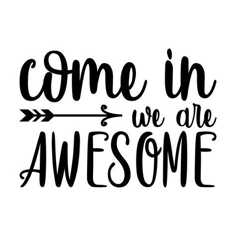Come In We Are Awesome Vinyl Decal Sticker Front Door Home Etsy