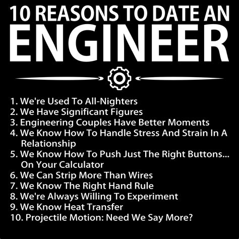 10 Reasons To Date An Engineer Engineering Quotes Engineering Humor