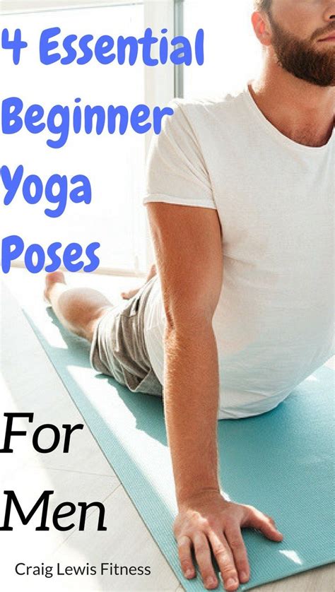 4 Essential Beginner Yoga Poses For Men Yoga Bewegungen Pose Yoga