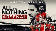 All or Nothing Arsenal documentary: Arsenal 'All or Nothing' trailer ...