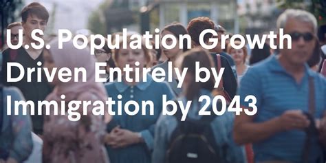 Us Population Growth Driven Entirely By Immigration By 2043