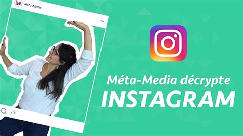 Bonnes Pratiques Sur Instagram Méta Media Décrypte Youtube