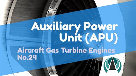 Auxiliary Power Unit Apu Aircraft Gas Turbine Engines 24 Youtube