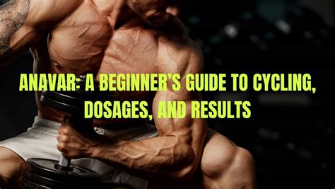 Anavar Steroid The Ultimate Guide To Cycle Dosages And Results