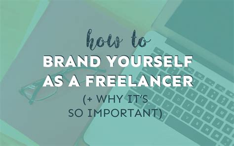 How To Brand Yourself As A Freelancer Why Its So Important