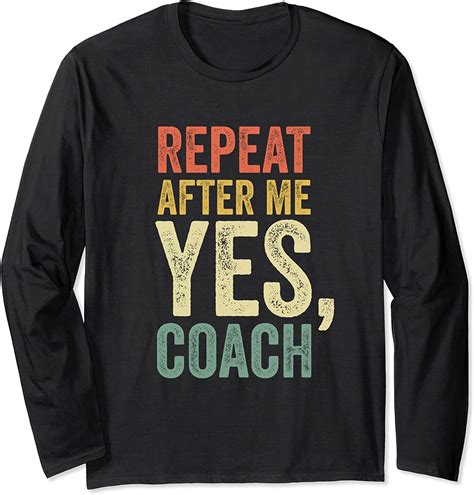 Funny Coaching Ts Vintage Retro Repeat After Me Yes