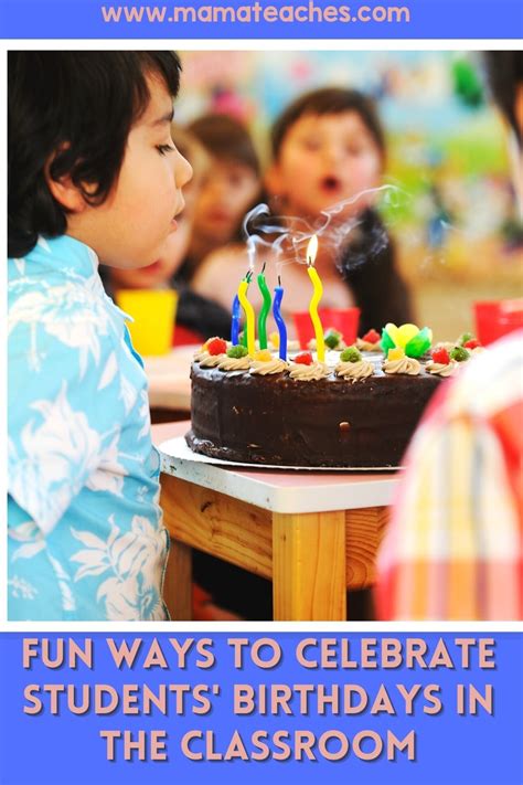 Fun Ways To Celebrate Students Birthdays In The Classroom