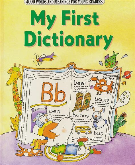 My First Dictionary Four Thousand Words And Meanings For Young Readers