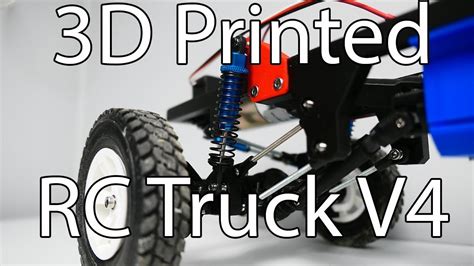 3d Printed Rc Truck V4 Remade From Scratch Youtube