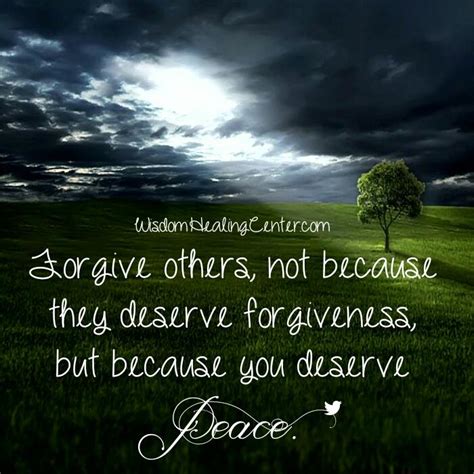 Forgive Others Not Because They Deserve Forgiveness