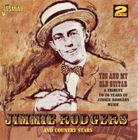 Jimmie Rodgers And Country Stars You And My Old Guitar A Tribute 2 Cd