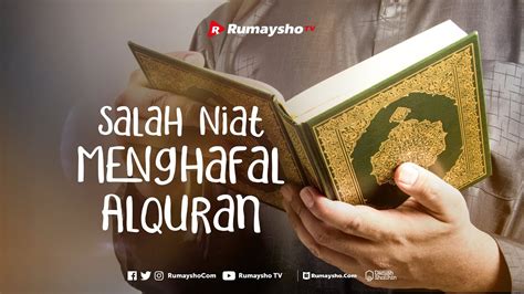 Salah Niat Menghafal Al Qur An Rumaysho Tv Youtube