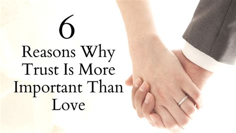 awesome quotes 6 reasons why trust is more important than love
