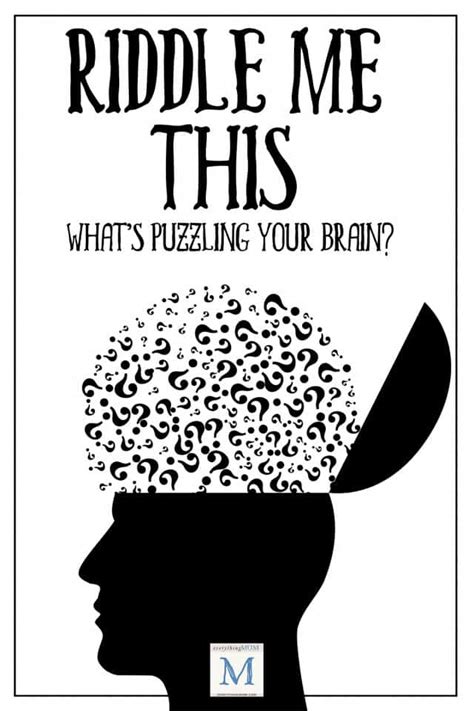 Riddle Me This Whats Puzzling Your Brain Everythingmom