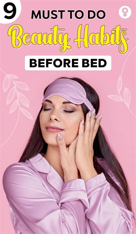 9 Must To Do Beauty Habits Before Bed Make The Most Of Your Nighttime
