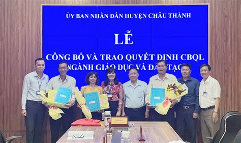 Ubnd Huyện Châu Thành Trao Quyết định Cán Bộ Quản Lý Ngành Giáo Dục Và đào Tạo Báo An Giang Online