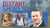 Rent Distant Shores (2005-2008) TV Series | CinemaParadiso.co.uk