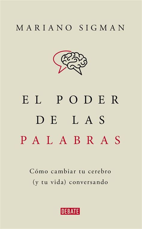 El Poder De Las Palabras De Mariano Sigman Neuroedu