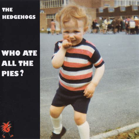 The Hedgehogs Who Ate All The Pies 1995 Cd Discogs