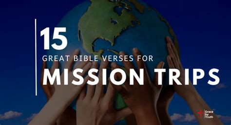15 Great Bible Verses For Mission Trips Grace By Truth