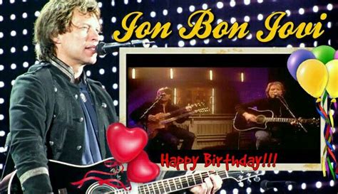 Happy Birthday Jon Bon Jovi Bon Jovi Lead Singer