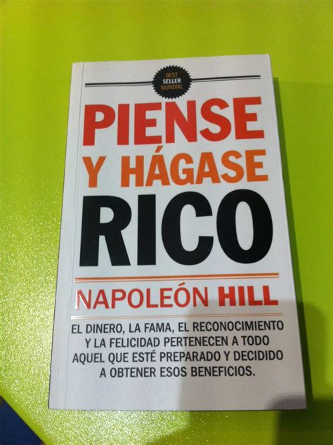 Este libro contiene ese secreto, puesto a prueba por centenares de personas de. PIENSE Y HÁGASE RICO. Napoleon Hill. - NESTORGM.COM