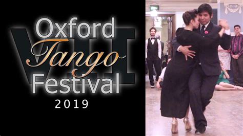 Oxford Tango Festival 2019 Veronica Vazquez And Dante