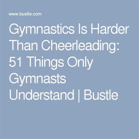 Gymnastics Is Harder Than Cheerleading 51 Things Only Gymnasts Understand Bustle Gymnastics