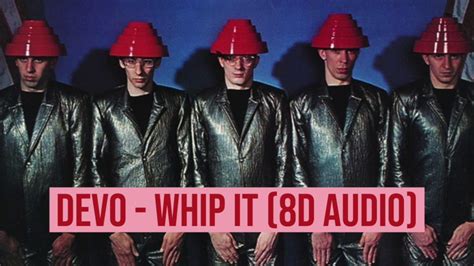 Devo Whip It 8d Audio Youtube Music