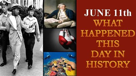 June 11th Here Is A Look At Some Major Events That Took Place On This