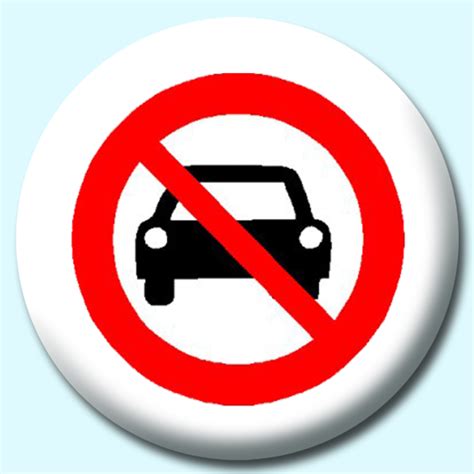 58mm No Cars Sign Button Badge