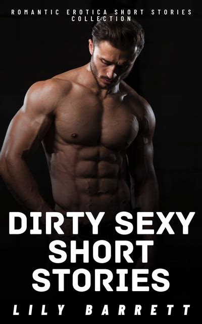 Dirty Sexy Short Stories Romantic Erotica Short Stories Collection E