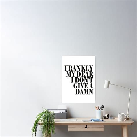 Frankly My Dear I Don T Give A Damn Poster For Sale By Honeymoonhotel Redbubble
