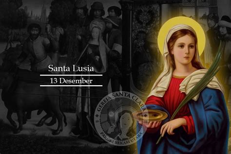 Renungan harian katolik kamis 29 april 2021 peringatan wajib santa katarina dari siena. Santa Lusia, Perawan dan Martir : 13 Desember - Gereja Santa Clara