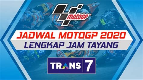 Jadwal jam tayang motogp 2019 live race trans 7 full seasons. Jadwal MotoGP 2020 Trans7 Lengkap Jam Tayang Live Hari Ini ...