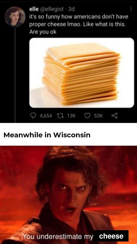 Shrouded In The Cheese Side Wisconsin Is Rprequelmemes Prequel