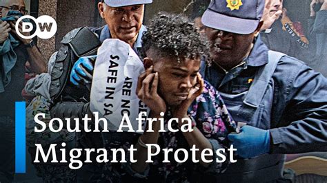 Clashes Between Police And Refugee Protesters Who Want To Leave South Africa Dw News Youtube