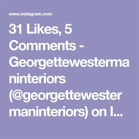 The Text Reads 31 Likes 5 Comments Georgetown Interior
