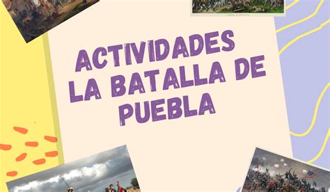 Actividades La Batalla De Puebla Material Educativo Primaria